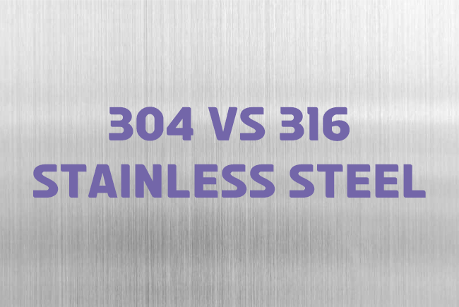 What’s the difference between 304 and 316 stainless steel?